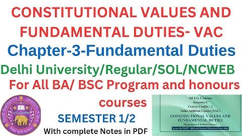 Constitutional Values and Fundamental duties-VAC-Sem 1/2 Complete Explaination with notes-DU/SOL