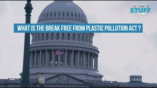 Tell the U.S. Congress to Pass The Break Free From Plastic Pollution Act! by The Story of Stuff Project 1,212 views 10 months ago 2 minutes, 5 seconds