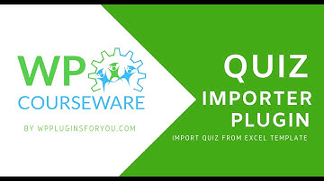 Import Questions & Quizzes from Excel spreadsheet to Wp Courseware -