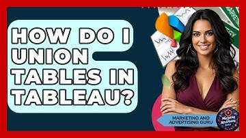 How Do I Union Tables In Tableau? - Marketing and Advertising Guru