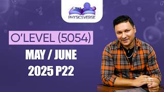 5054 Physics May June 2025 Paper 2 (P22) Fully Solved | Final Prep Before Exam
