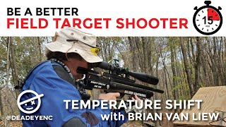 Be a better field target shooter in 15 minutes- Temperature shift with Brian Van Liew
