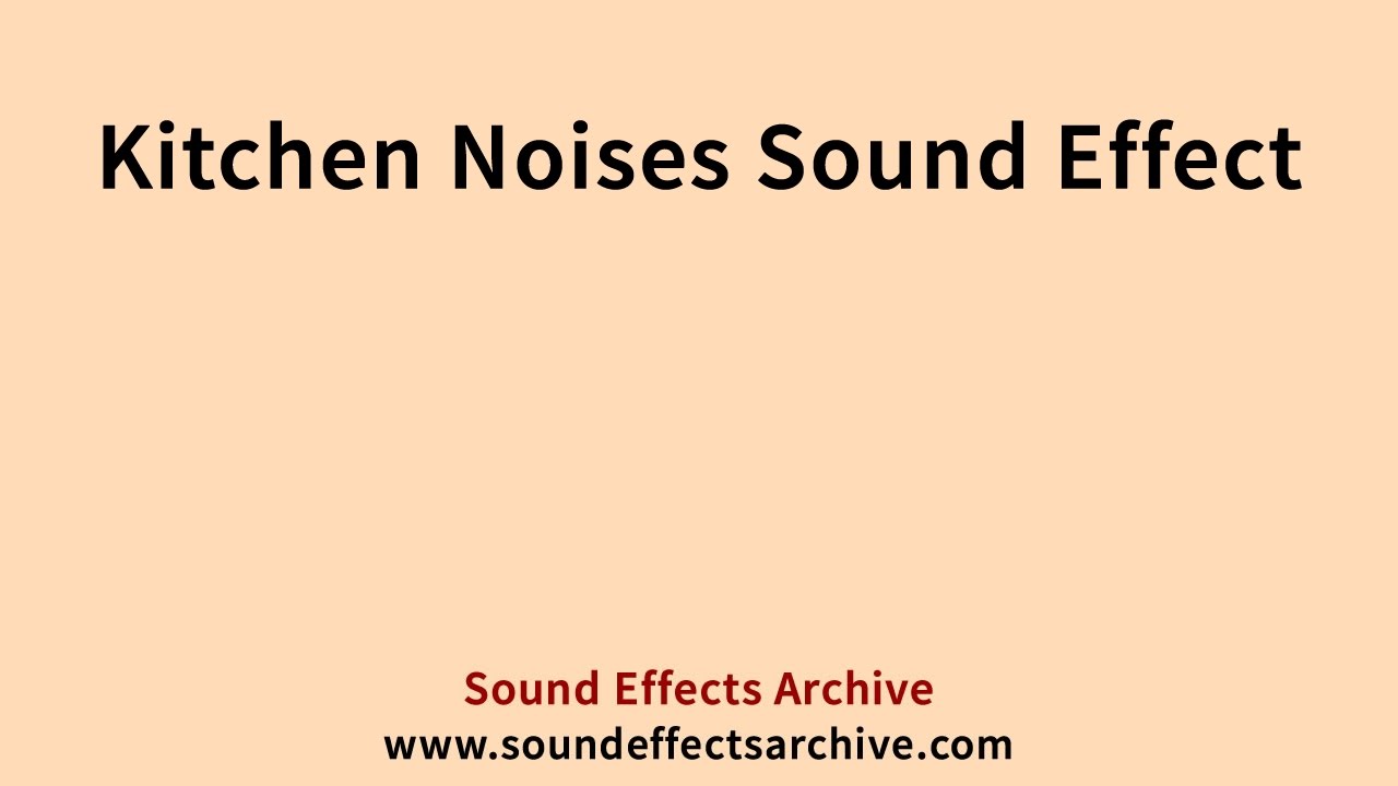 Kitchen Noises Sound Effect Royalty Free YouTube