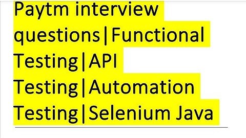 Paytm Automation Testing interview question|Selenium with Java|Functional Testing