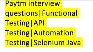 Paytm Automation Testing interview question|Selenium with Java|Functional Testing screenshot 5
