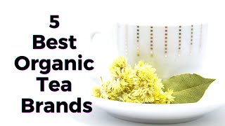 5 Best Organic Tea Brands - TWFL