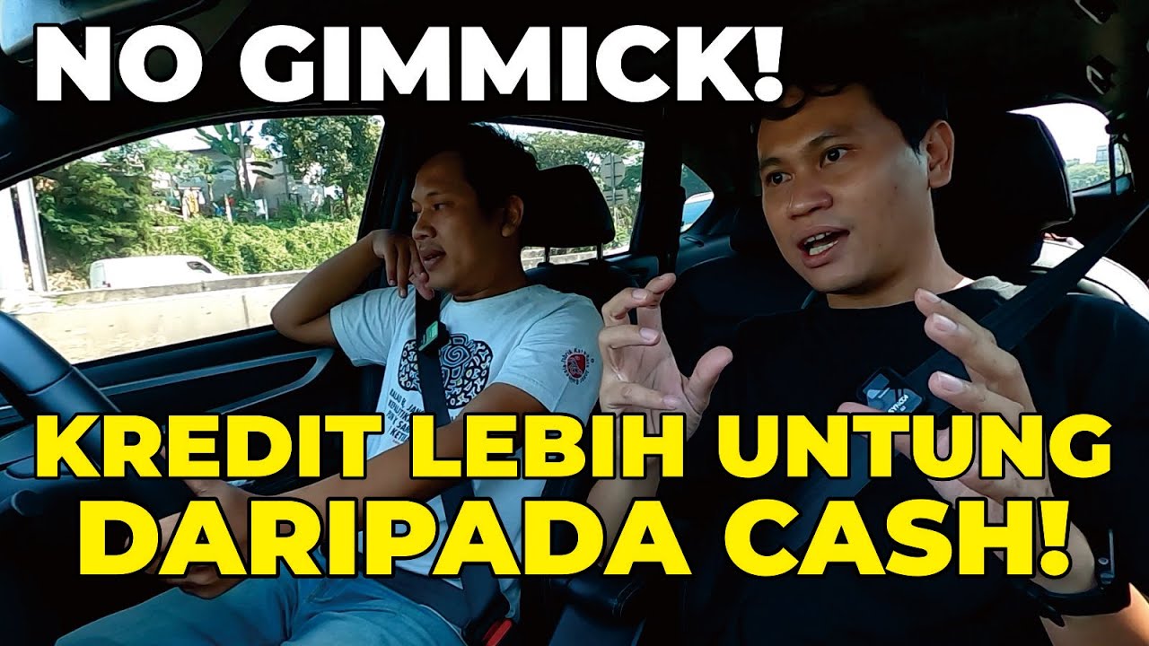 ASLI NO GIMMICK KREDIT LEBIH UNTUNG DARI CASH - Ini Penjelasannya !
