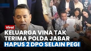 KELUARGA VINA Cirebon Tak Terima Polda Jabar Hapus 2 DPO Selain Pegi, Hotman Paris: Terlalu Cepat