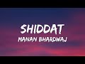 Shiddat Title Song Track(Lyrics) -By Manan Bhardwaj Mp3 Song