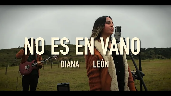 Diana Len - No es en vano (Video Oficial)