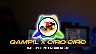 DJ GAMPIL X CIRO CIRO BASS NGUK NGUK DERR