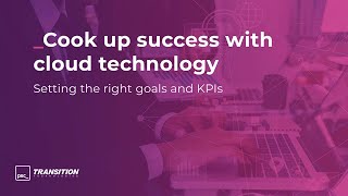 [Teaser] Cloud Kitchen e.1 - Cook up success with cloud technology: setting the right goals and KPIs