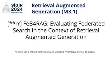 SIGIR 2024 M3.1 [**rr] FeB4RAG: Evaluating Federated Search in the Context of RA Generation
