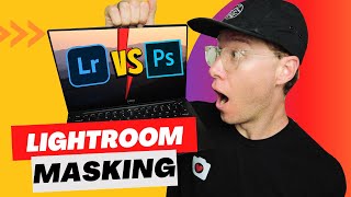 NEW Lightroom Masking VS Photoshop  Which is Better For Photo Editing