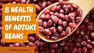 Health Benefits Of Adzuki Beans - Wellness Pathway