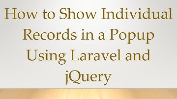 How to Show Individual Records in a Popup Using Laravel and jQuery