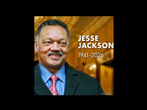 CSV #85 Jesse Jackson, towering icon of civil rights, dies following lengthy illness