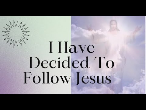 I Have Decided