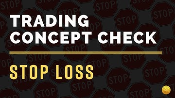 Trading Concept Check: Stop Loss