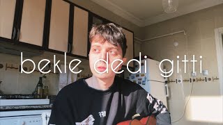 bekle dedi gitti - acar (cover) Resimi