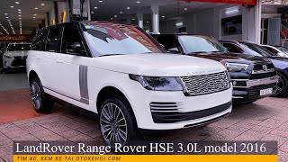 Bán xe ô tô cũ Land Rover Range Rover HSE máy 3.0L sx đăng ký 2017 lên phom 2021