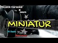 MINIATUR - TRI SUAKA FEAT. NABILA SUAKA (AKUSTIK KARAOKE) | CHORD
