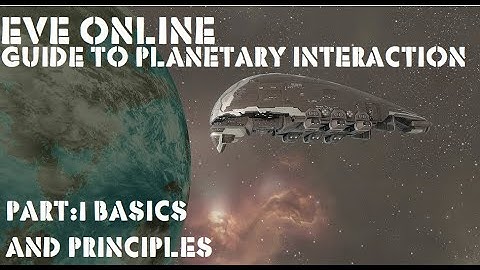 Eve Online  Planetary Industry / Interaction Pt: 1 Principles and Basics. BEST Passive ISK In Eve?