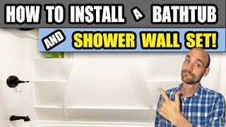 How To Install A Bathtub And Shower Wall Set!