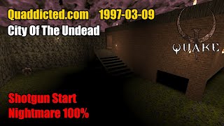 Quaddicted - 1997-03-09: cotud.zip - City Of The Undead (Nightmare 100%)