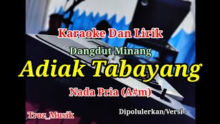 Karaoke Adiak Tabayang Nada Pria (A#m) Dangdut Minang