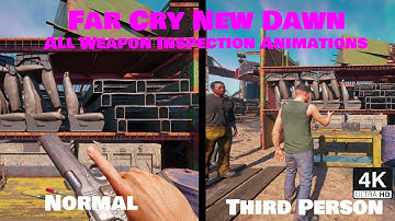 Far Cry New Dawn  - All Weapon Inspection Animations 4K + Third Person Mod