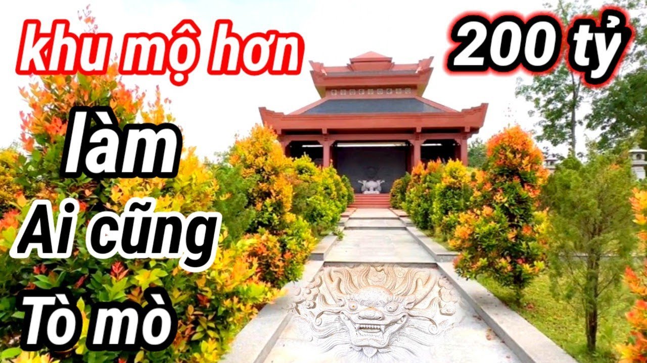 Nghe nói khu Mộ hơn 200 tỷ khiến ai cũng tò mò vào xem