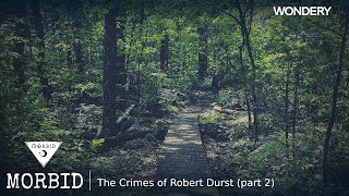 The Crimes of Robert Durst (part 2) | Morbid | Podcast