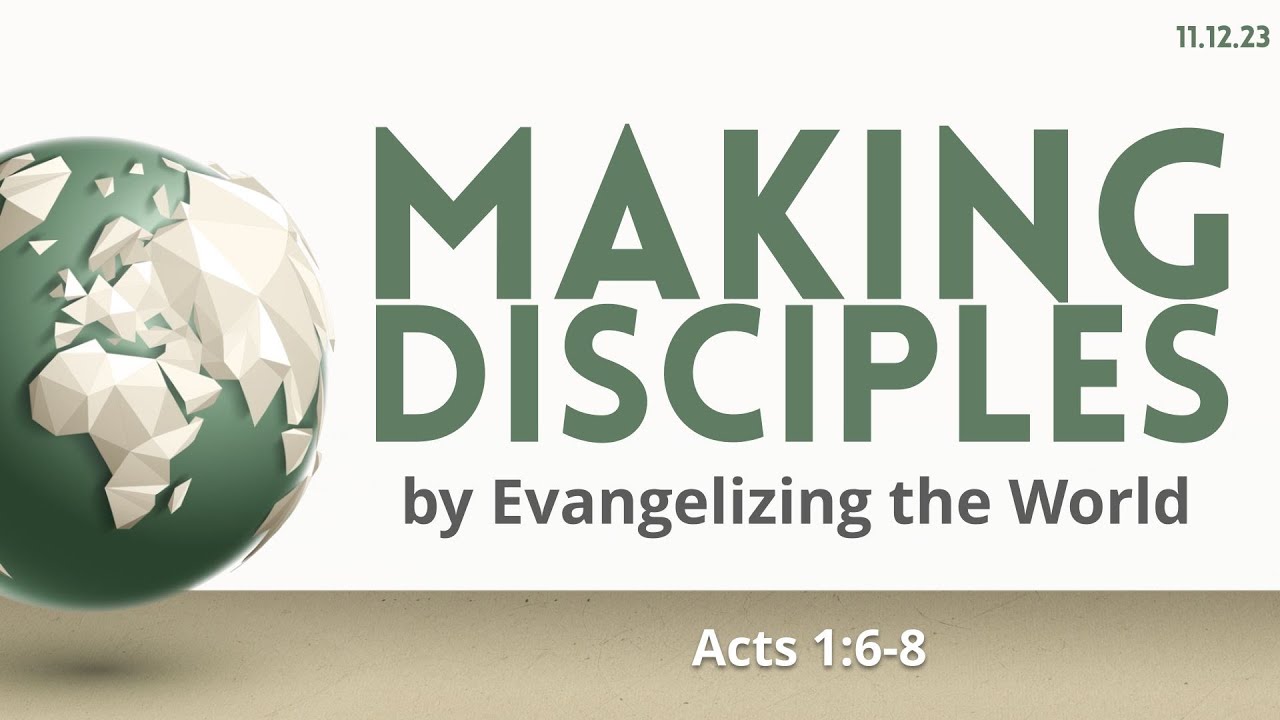 Making Disciples by Evangelizing the World - YouTube