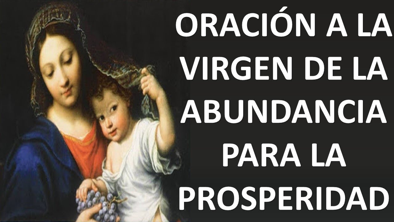 ORACIÓN A LA VIRGEN DE LA ABUNDANCIA PARA ALEJAR LA RUINA Y ABRIR LOS ...