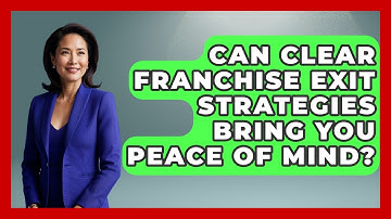 Can Clear Franchise Exit Strategies Bring You Peace Of Mind? - Franchisee Insider Insights