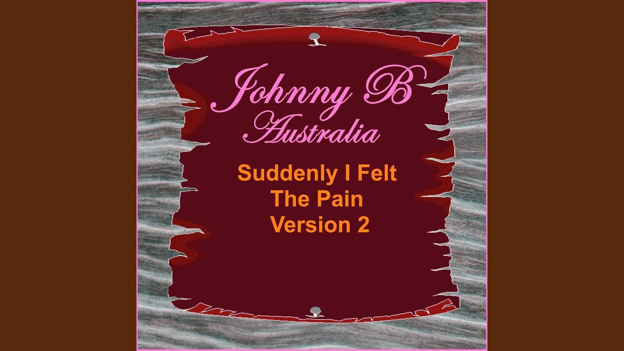 Suddenly I Felt The Pain (Version 2 AI)