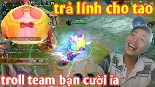 Liên Quân _ Thánh Troll Zip Hút Hết Lính Khiến Team Bạn Cay Cú | Trả Lính Cho Tao