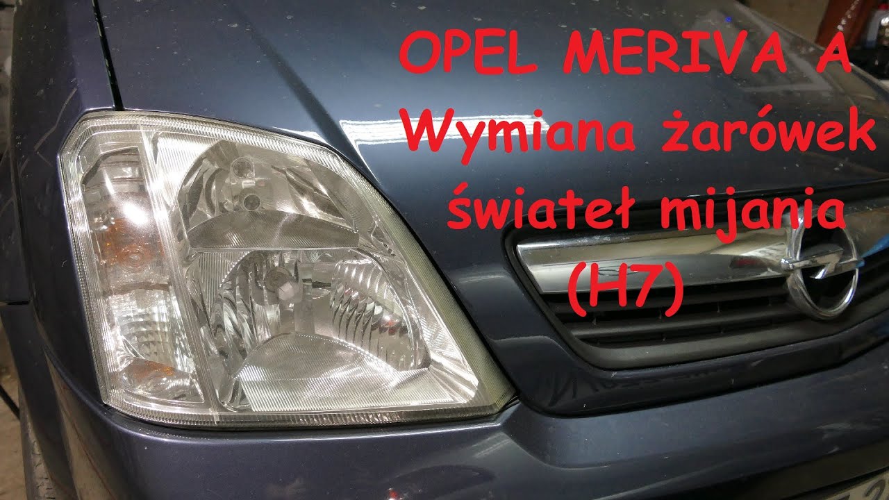 Opel Meriva A - Wymiana Żarówek Świateł Mijania (H7) - Youtube