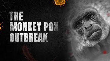 MonkeyPox - The next big Outbreak Under 6 Minutes