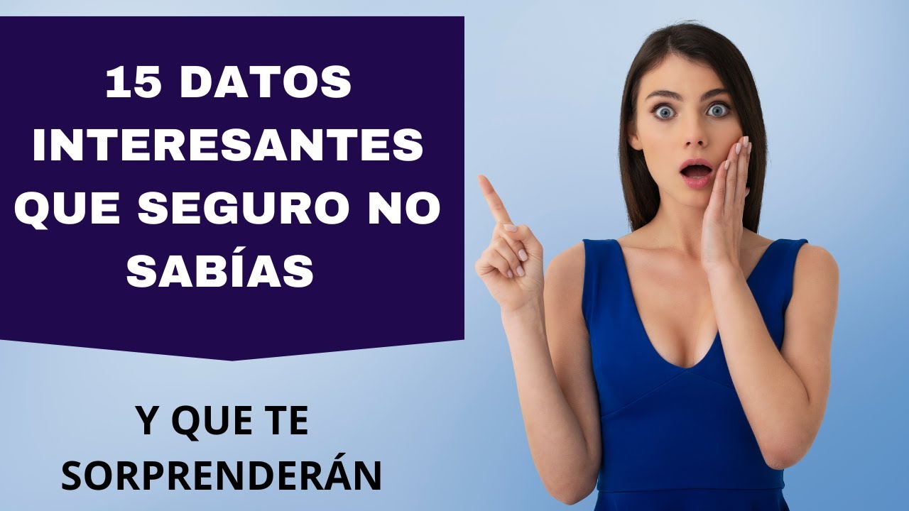 15 datos interesantes que seguro no sabÍas curiosidades youtube