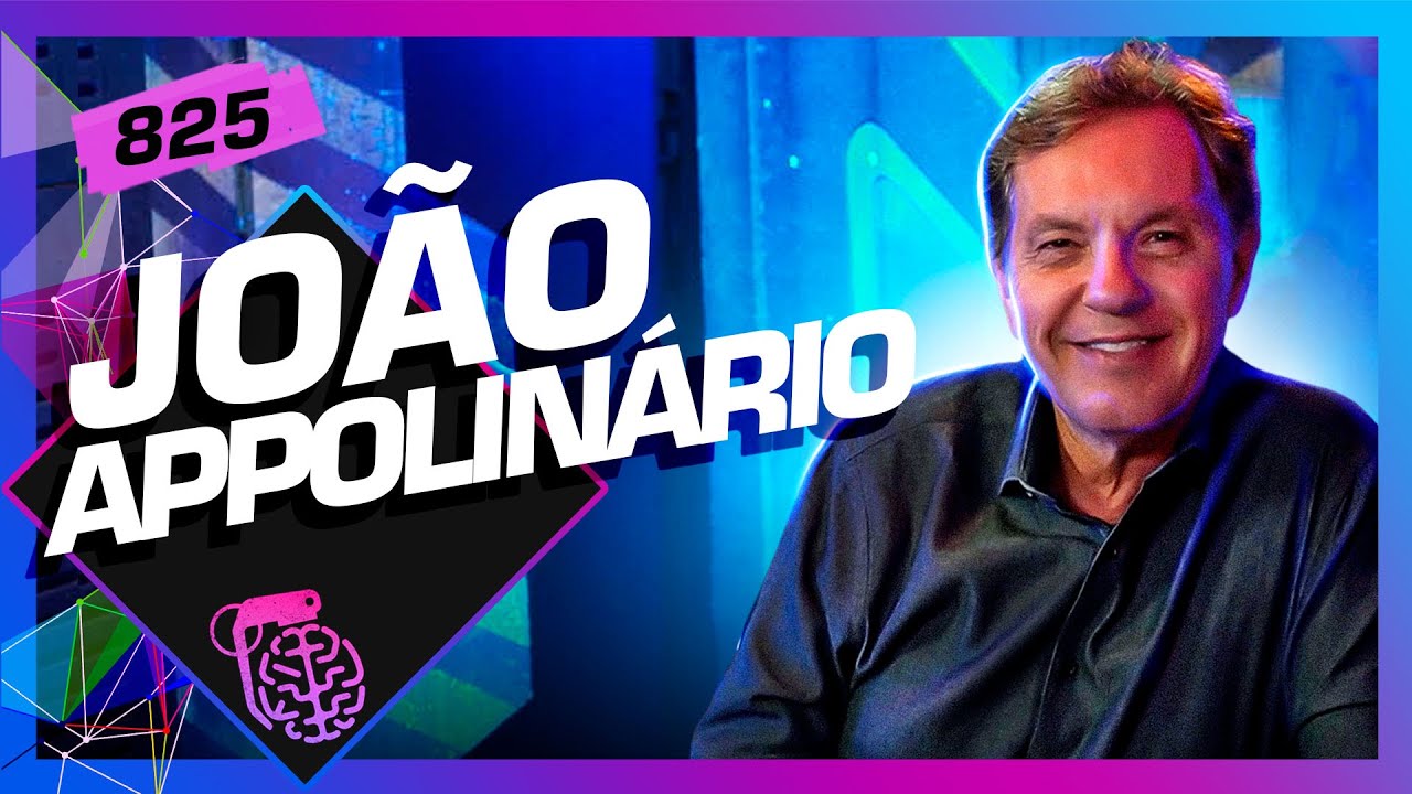 JOÃO APPOLINÁRIO – Inteligência Ltda. Podcast #825