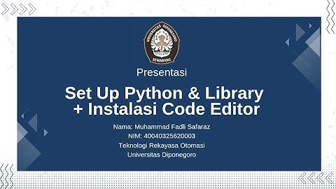 Set Up Python & Library Serta Instalasi Kode Editor: Algoritma Pemrograman Berjalan dengan AI
