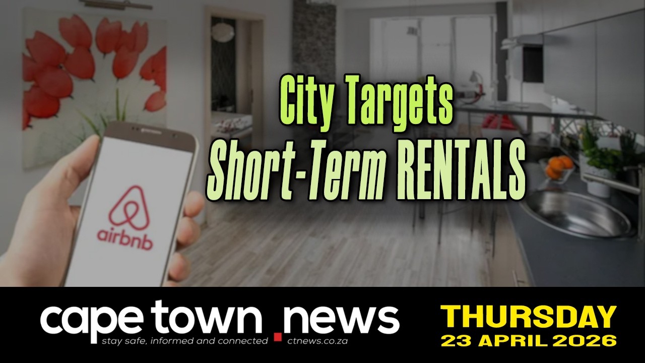 City Targets Short-Term Rentals: Housing Pressure Mounts in Cape Town | 24 April | CTNews