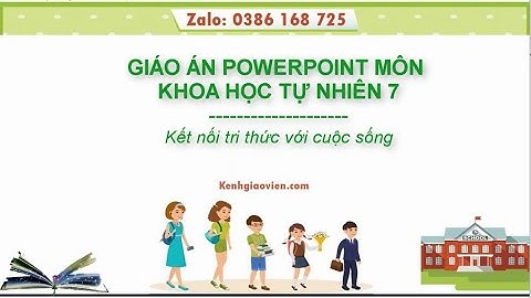 Giáo án powerpoint Khoa học tự nhiên 7 Kết nối tri thức | GA điện tử KHTN 7 KNTT