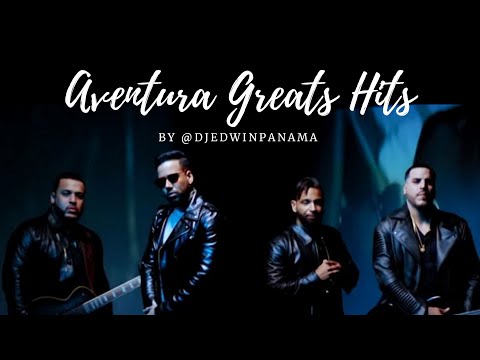 DJ EDWIN PANAMA - AVENTURA GREATS HITS (VIDEO MIX)