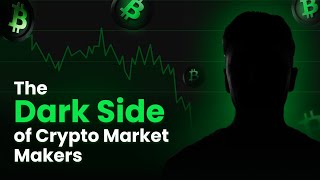 The Truth Behind Crypto Market Makers