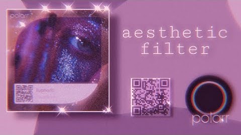 aesthetic polarr filter codes with tutorial