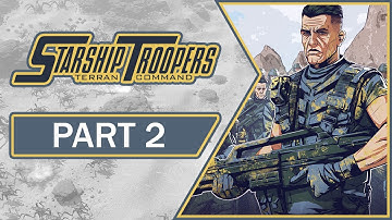 Starship Troopers - Terran Command ​| Overview, Gameplay & Impressions - Part 2 (2021)