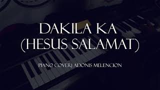 DAKILA KA (Hesus Salamat) | Piano Instrumental Cover